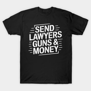 Send Lawyers Guns And Money T-Shirt